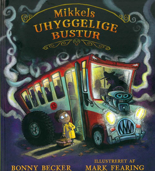 Cover for Bonny Becker · Mikkels uhyggelige bustur (Bound Book) [1. wydanie] (2018)