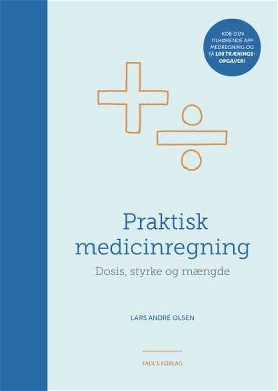 Cover for Lars André Olsen (faglig bearbejdelse ved Hanne Ramløv Ivarsen) · Praktisk medicinregning (Hardcover Book) [1th edição] (2015)