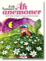 Åh anemoner - Erik Sommer - Bøger - Folkeskolens Musiklærerforening - 9788777611797 - 10. maj 1997