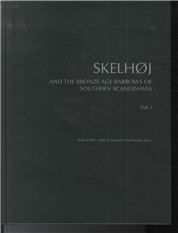 Cover for Holst Mads Kähler · Jysk Arkæologisk Selskabs Skrifter 78, vol. 1: Skelhøj and the bronze age barrows of Southern Scandinavia (Bound Book) [1st edition] [Indbundet] (2013)