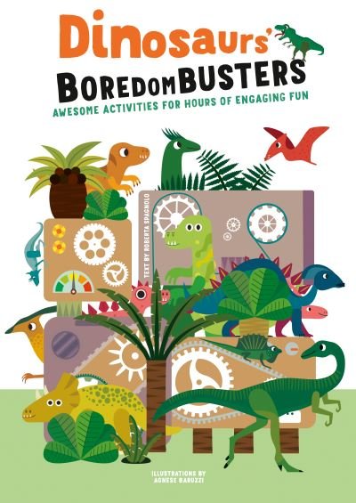 Cover for Agnese Baruzzi · Dinosaurs' Boredom Busters: Awesome Activities for Hours of Engaging Fun - Boredom Busters (Paperback Book) (2023)