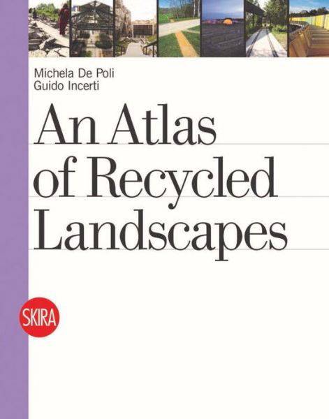 Cover for Michela De Poli · An Atlas of Recycled Landscapes (Paperback Book) (2014)