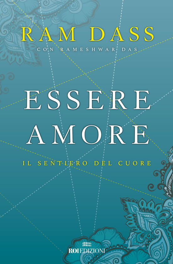 Essere Amore. Il Sentiero Del Cuore - Ram Dass - Books -  - 9788885493797 - 