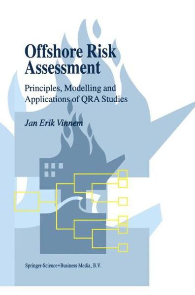 Jan-Erik Vinnem · Offshore Risk Assessment: Principles, Modelling and Applications of QRA Studies (Pocketbok) [Softcover reprint of hardcover 1st ed. 1999 edition] (2010)