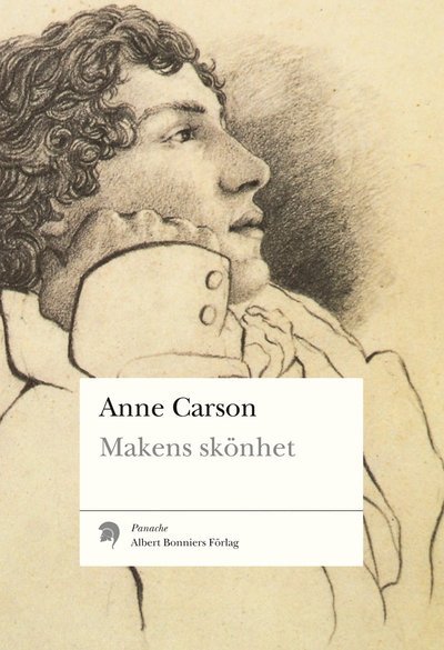 Cover for Anne Carson · Makens skönhet : en fiktiv essä i 29 tangos (Bok) (2012)