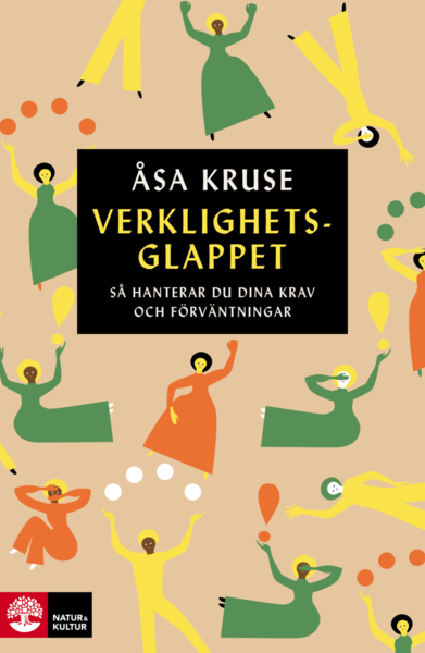 Cover for Åsa Kruse · Verklighetsglappet : att hantera sina krav och förväntningar (Hardcover Book) (2021)