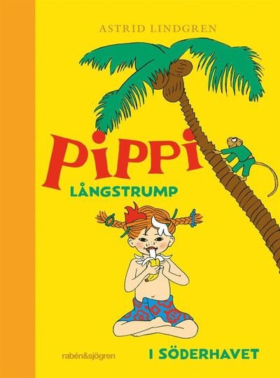 Cover for Astrid Lindgren · Pippi Långstrump i Söderhavet (Bound Book) (2020)