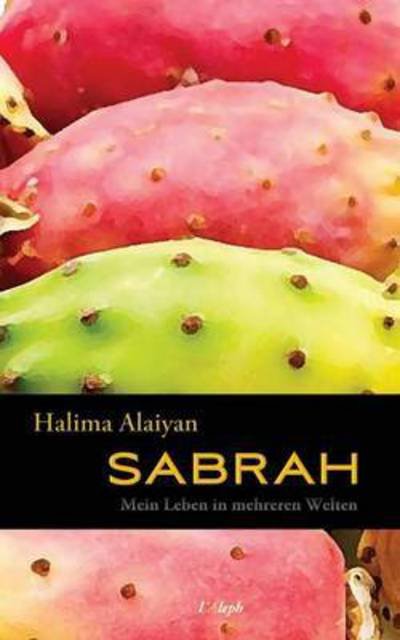 Cover for Halima Alaiyan · SABRAH - Mein Leben in mehreren Welten (Pocketbok) [Erste Ausgabe edition] (2015)