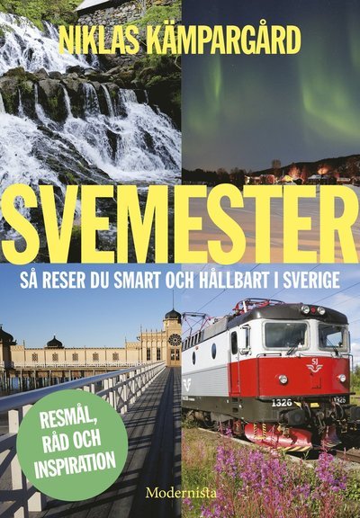 Cover for Niklas Kämpargård · Svemester : så reser du smart och hållbart i Sverige (Bog) (2021)