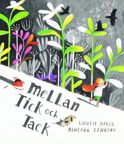 Cover for Louise Greig · Mellan tick och tack (Bound Book) (2018)