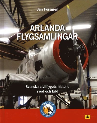 Cover for Arlanda flygsamlingar : svenska civilflygets historia i ord och bild (Bound Book) (2018)