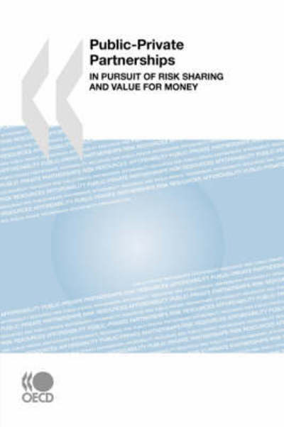 Cover for Oecd Organisation for Economic Co-operation and Develop · Public-private Partnerships:  in Pursuit of Risk Sharing and Value for Money (Taschenbuch) [Pap / Ado edition] (2008)