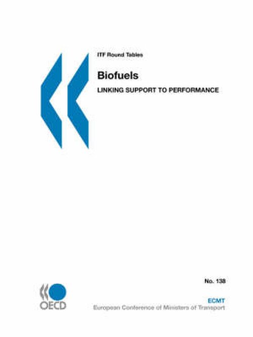 Cover for Oecd Organisation for Economic Co-operation and Develop · Itf Round Tables No. 138 Biofuels:  Linking Support to Performance (Paperback Bog) (2008)