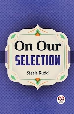 Cover for Steele Rudd · On Our Selection (Paperback Book) (2023)