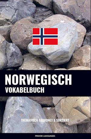 Norwegisch Vokabelbuch - Pinhok Languages - Książki - Sweek - 9789403629797 - 15 czerwca 2021