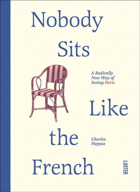 Cover for Charles Pappas · Nobody Sits Like the French (Paperback Book) (2025)