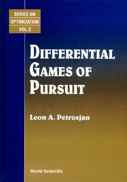 Cover for Petrosyan, Leon A (Saint Petersburg State Univ, Russia) · Differential Games Of Pursuit - Series On Optimization (Hardcover Book) (1993)