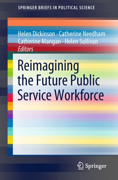 Cover for Dickinson · Reimagining the Future Public Service Workforce (Bog) [1st ed. 2019 edition] (2018)