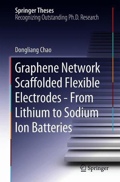 Cover for Chao · Graphene Network Scaffolded Flexible Electrodes From Lithium to Sodium Ion Batte (Book) [1st ed. 2019 edition] (2019)