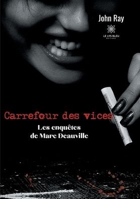 Cover for John Ray · Carrefour des vices: Les enquetes de Marc Deauville (Paperback Book) (2020)