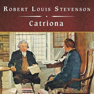 Catriona, with eBook - Robert Louis Stevenson - Muzyka - TANTOR AUDIO - 9798200123797 - 21 września 2009