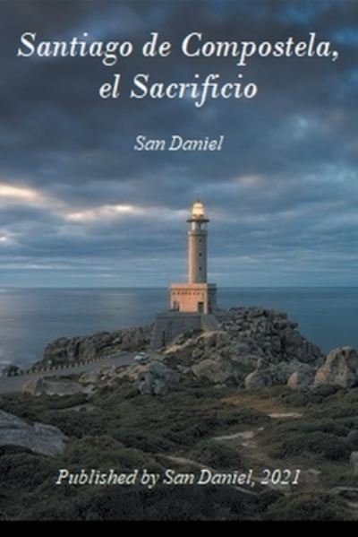 Cover for San Daniel · Santiago de Compostela, el Sacrificio (Paperback Bog) (2021)
