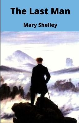 The Last Man Illustrated - Mary Shelley - Kirjat - Independently Published - 9798462257797 - sunnuntai 22. elokuuta 2021