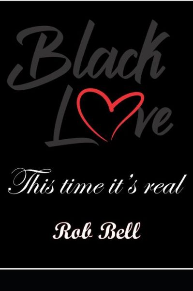 Cover for Rob Bell · Black Love: This time it's real (Paperback Book) (2021)