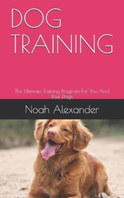 Cover for Noah Alexander · Dog Training (Paperback Book) (2020)