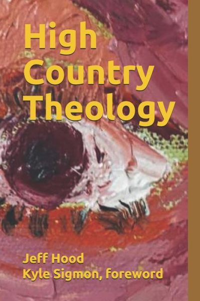 Cover for Jeff Hood · High Country Theology (Taschenbuch) (2020)