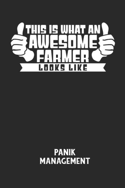 Cover for Angst-Management Notizbuch · THIS IS WHAT AN AWESOME FARMER LOOKS LIKE - Panik Management (Taschenbuch) (2020)