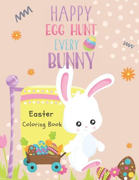 Cover for Yanna's Art and Publishing · Easter Coloring Book (Happy Egg Hunt Every Bunny) (Taschenbuch) (2020)