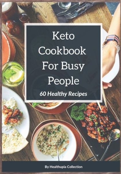 Cover for Healthupia Collection · Keto Cookbook For Busy People (Paperback Book) (2020)