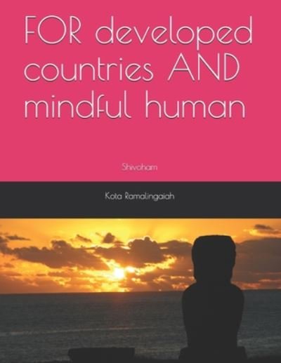 Cover for Kota Ramalingaiah · FOR developed countries AND mindful human (Paperback Book) (2020)