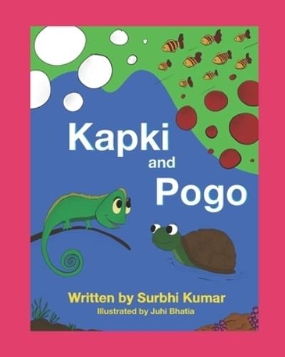 Kapki and Pogo - Surbhi Kumar - Kirjat - Independently Published - 9798653794797 - tiistai 8. syyskuuta 2020