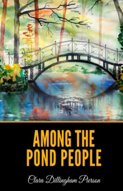 Cover for Clara Dillingham Pierson · Among the Pond People (Paperback Book) (2020)