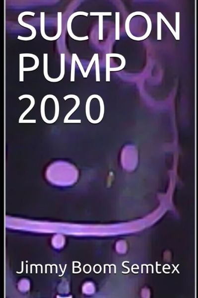 Cover for Jimmy Boom Semtex · Suction Pump 2020 (Paperback Bog) (2020)