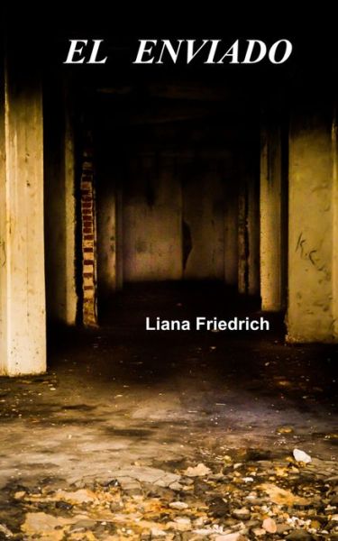 Cover for Liana Friedrich · El Enviado (Paperback Book) (2020)