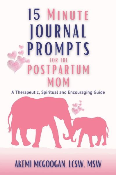 Cover for Akemi McGoogan · 15 Minute Journal Prompts for the Postpartum Mom (Paperback Book) (2020)