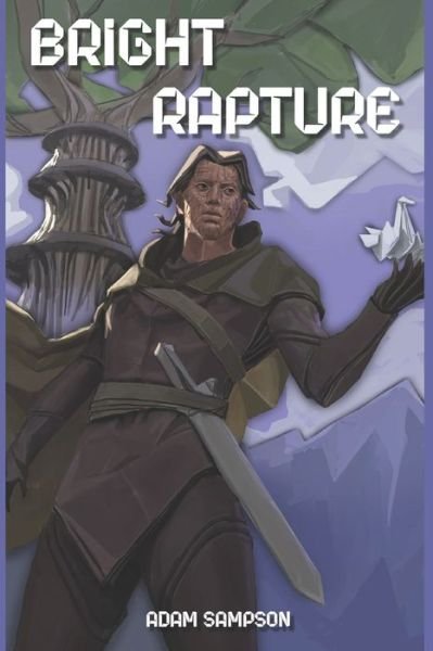 Sampson Adam Sampson · Bright Rapture: A Fantasy LitRPG Adventure (Paperback Book) (2021)