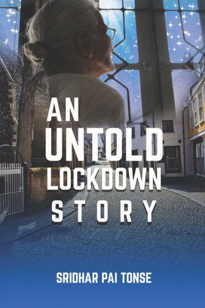 Cover for Pai Tonse Sridhar Pai Tonse · An Untold Lockdown Story (Pocketbok) (2021)