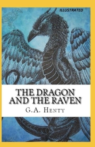 Cover for G a Henty · The Dragon and the Raven Illustrated (Paperback Bog) (2021)