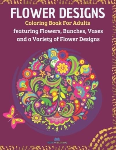 Cover for Msdr Publishing · Flower Designs (Paperback Bog) (2021)