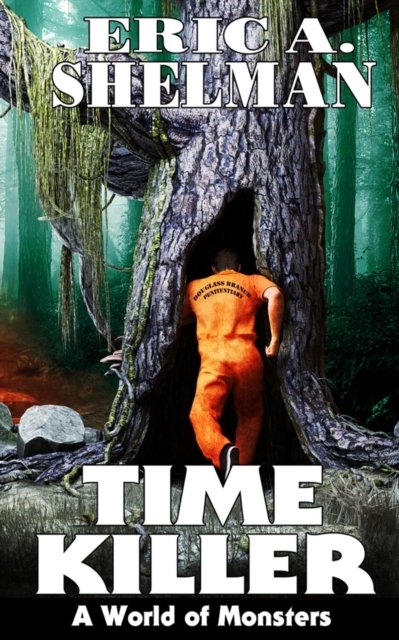 Cover for Eric a Shelman · Time Killer: A World of Monsters - Time Killer (Paperback Book) (2022)