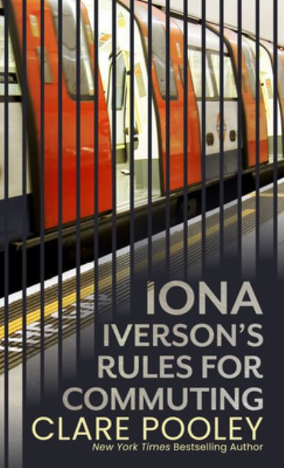 Cover for Clare Pooley · Iona Iversons Rules for Commuting (Book) (2022)