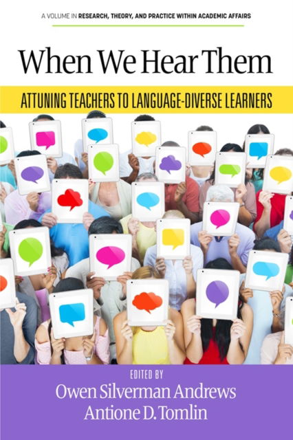 When We Hear Them: Attuning Teachers to Language-Diverse Learners - Research, Theory, and Practice Within Academic Affairs - - Livros - Emerald Publishing Inc - 9798887306797 - 18 de junho de 2024