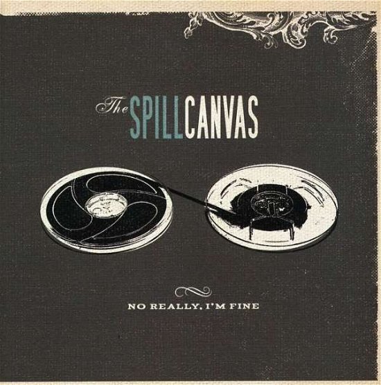 Cover for Spill Canvas · No Really,I'm Fine (CD)
