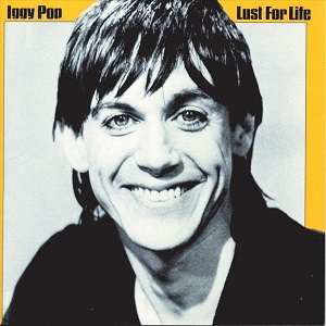 Lust for Life - Iggy Pop - Musiikki - VIRGIN - 0600753865798 - perjantai 29. toukokuuta 2020