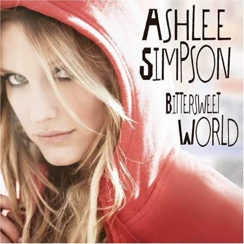 Bittersweet World - Ashlee Simpson - Musik - POLYDOR GROUP - 0602517678798 - 13. december 1901