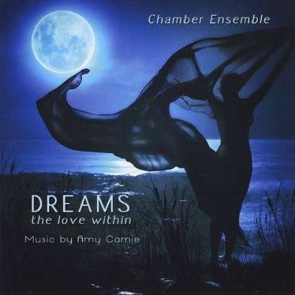 Cover for Amy Camie · Dreams-the Love Within-chamber Ensemble (CD) (2012)